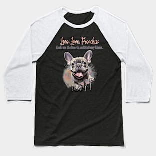 Live, Love, Frenchie Baseball T-Shirt